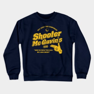 Shooter Mc Gavin's Crewneck Sweatshirt